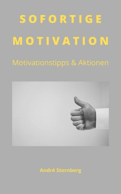 Обложка книги Sofortige Motivation, André Sternberg