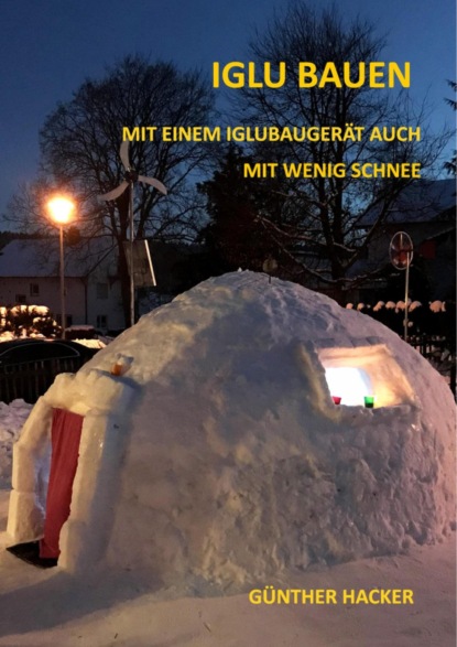 Iglu bauen (Günther Hacker). 