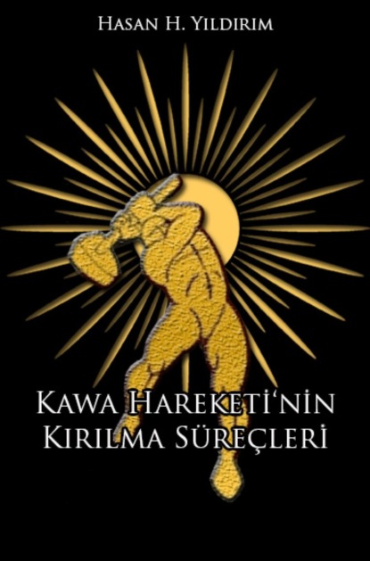 KAWA Hareketinin Kırılma Süreçleri (Hasan H. Yıldırım). 