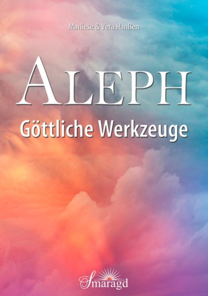 Aleph - Göttliche Werkzeuge (Marliese & Vera Hanßen). 