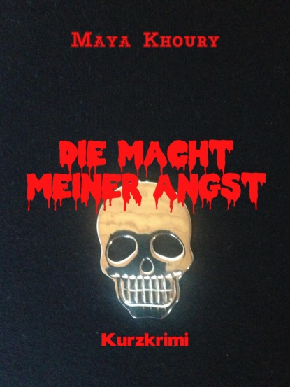 Die Macht meiner Angst (Maya Khoury). 