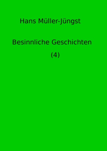 Besinnliche Geschichten (4) (Hans Müller-Jüngst). 