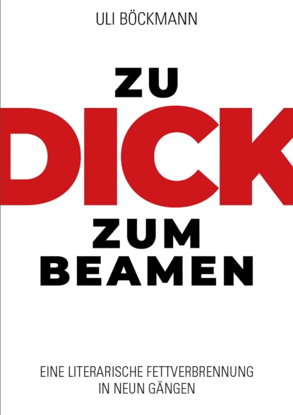 ZU DICK ZUM BEAMEN (Uli Böckmann). 