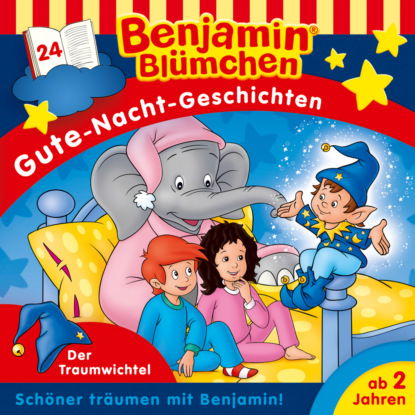 Benjamin Bl?mchen, Gute-Nacht-Geschichten, Folge 24: Der Traumwichtel