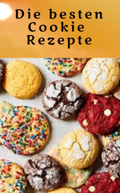 Die besten Cookie Rezepte (Heike Bonin). 