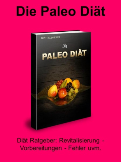 Die Paleo Diät (Thomas Skirde). 