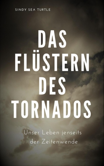 Das Flüstern des Tornados (Sindy Sea Turtle). 