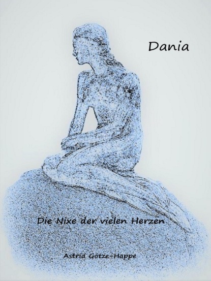 Dania, die Nixe der vielen Herzen