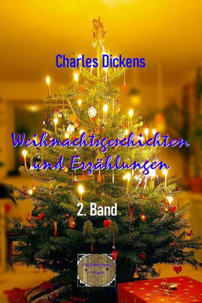 Weihnachtsgeschichten und Erzählungen, 2. Band (Charles Dickens). 