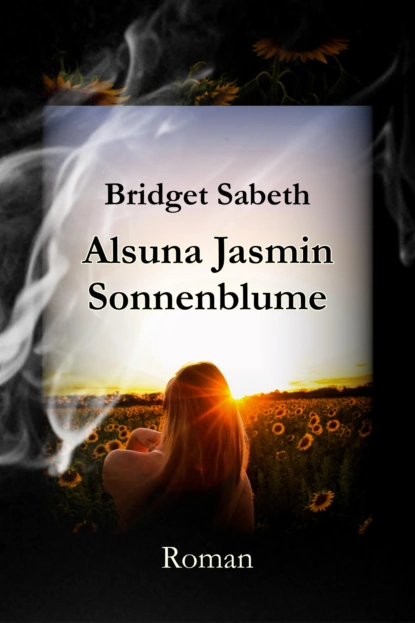 Обложка книги Alsuna Jasmin - Sonnenblume, Bridget Sabeth