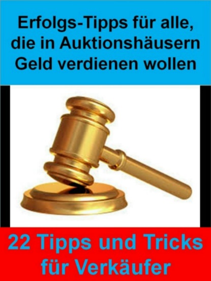 Erfolgs-Tipps für alle, die in Auktionshäusern Geld verdienen wollen (Rudolf Konz). 