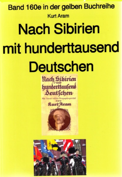 Обложка книги Kurt Aram: Nach Sibirien mit hunderttausend Deutschen, Kurt Aram