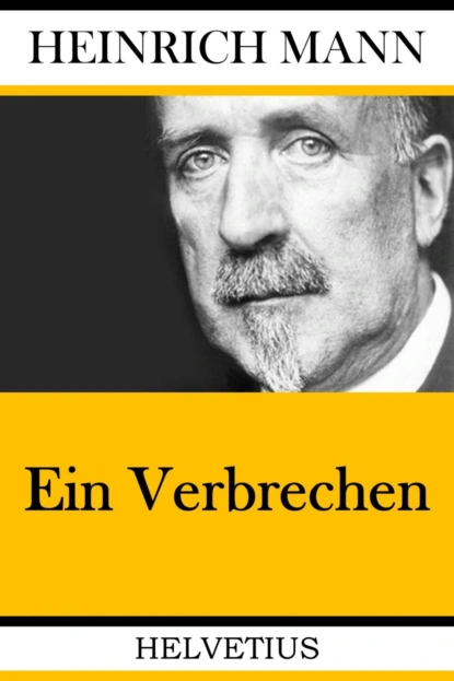 Обложка книги Ein Verbrechen, Heinrich Mann