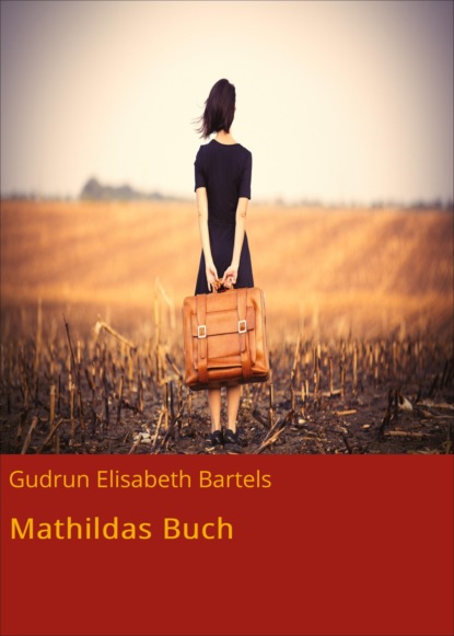 Mathildas Buch (Gudrun Elisabeth Bartels). 