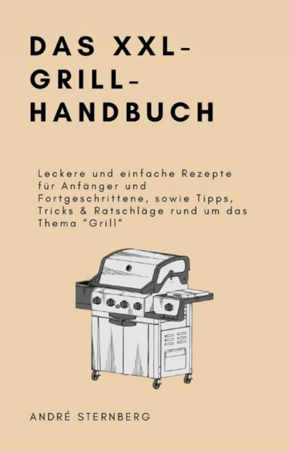 Das XXL-GRILL-HANDBUCH