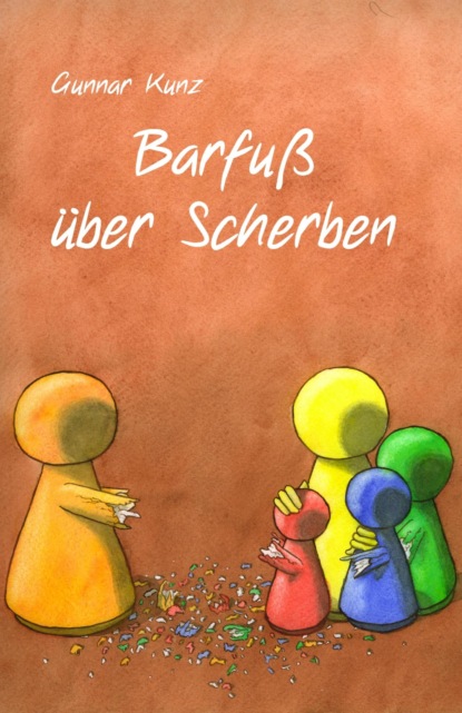 Barfuß über Scherben (Gunnar Kunz). 