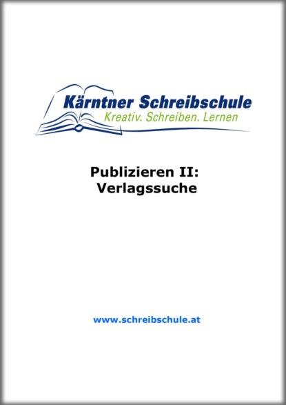 Publizieren II: Verlagssuche (Roland Zingerle). 