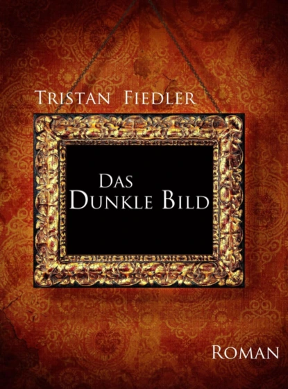 Обложка книги Das Dunkle Bild, Tristan Fiedler