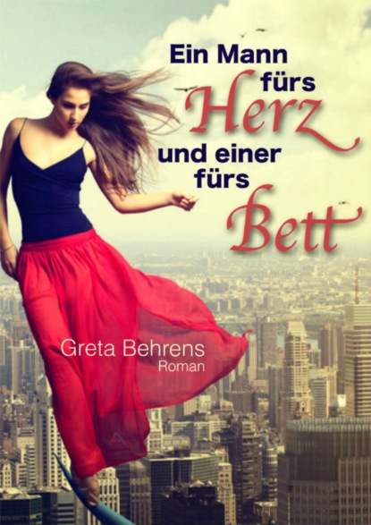 Ein Mann fürs Herz und einer fürs Bett (Greta Behrens). 