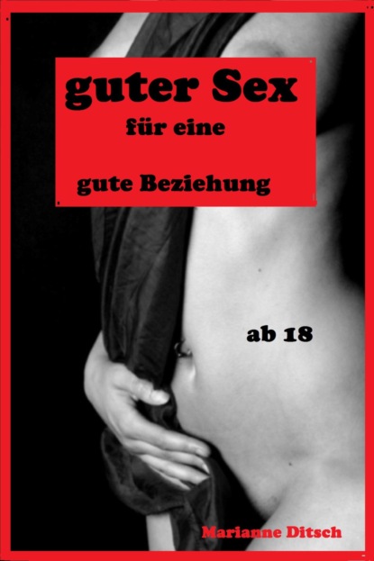 guter Sex für eine gute Beziehung (Marianne Ditsch). 