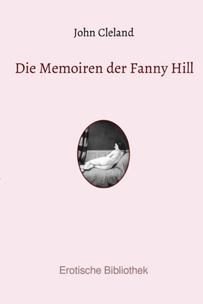 Обложка книги Die Memoiren der Fanny Hill, John Cleland