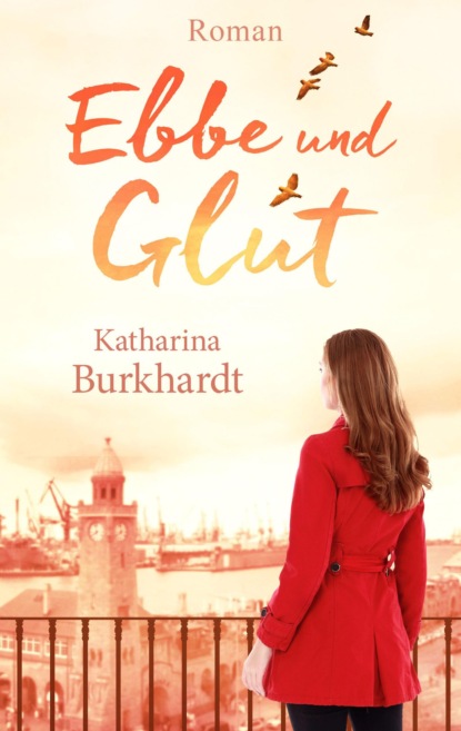 Ebbe und Glut (Katharina Burkhardt). 