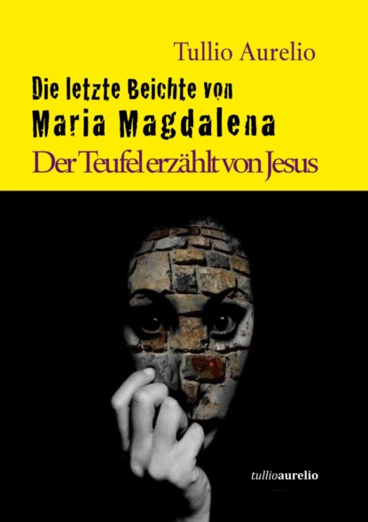 Die letzte Beichte von Maria Magdalena (Tullio Aurelio). 