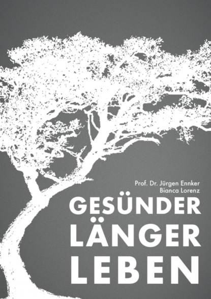 Gesünder länger leben (Prof. Dr. Jürgen Ennker). 