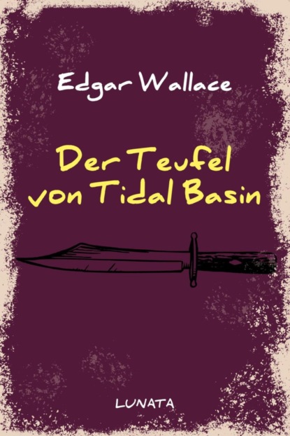 Der Teufel von Tidal Basin (Edgar Wallace). 