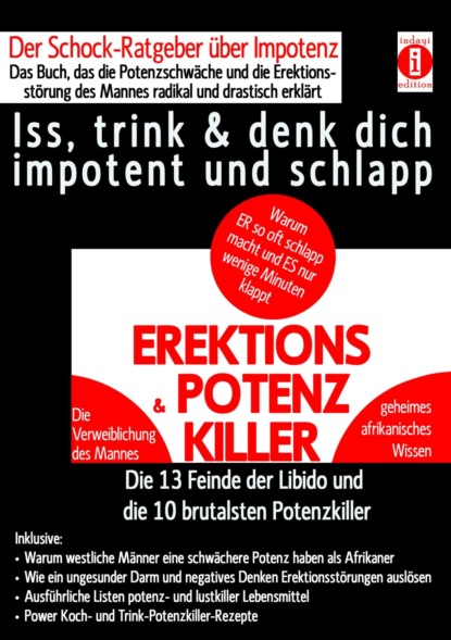 EREKTIONS & POTENZ-KILLER - Iss, trink & denk dich impotent und schlapp (K.T.N. Len'ssi). 