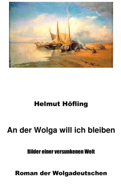 An der Wolga will ich bleiben (Helmut Höfling). 