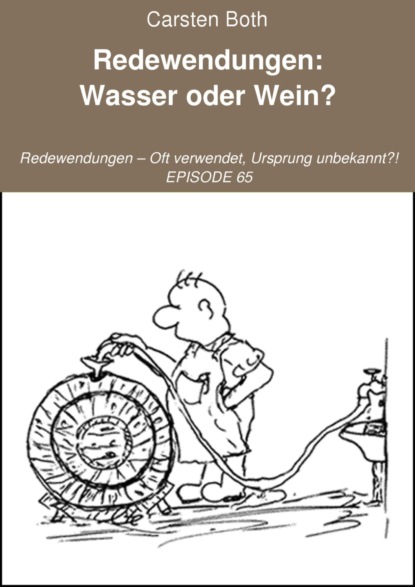 Redewendungen: Wasser oder Wein? (Carsten Both). 