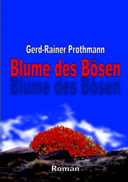 Blume des Bösen (Gerd-Rainer Prothmann). 