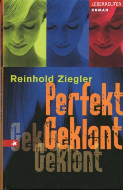 Perfekt Geklont (Reinhold Ziegler). 