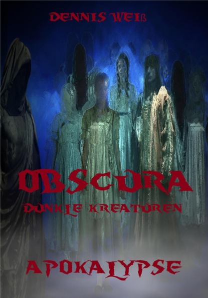 Obscura- Dunkle Kreaturen (2) (Dennis Weis). 