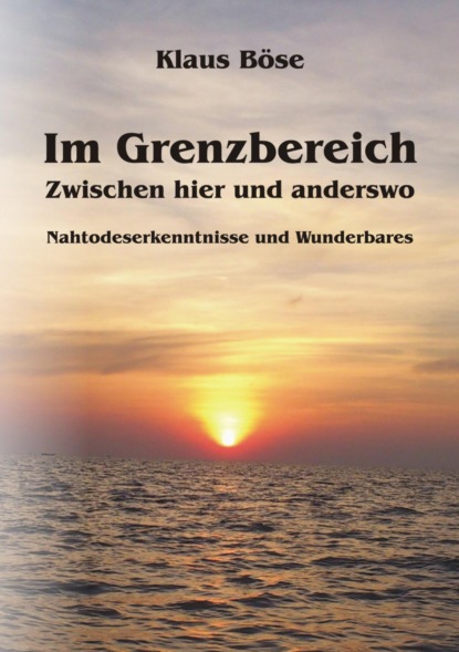 Im Grenzbereich - Zwischen hier und anderswo (Klaus Böse). 