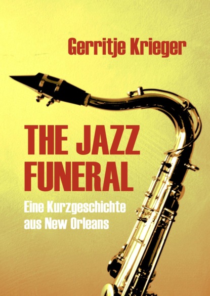 THE JAZZ FUNERAL (Gerritje Krieger). 