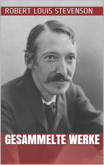 Обложка книги Robert Louis Stevenson - Gesammelte Werke, Robert Louis Stevenson