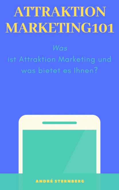 Attraktion Marketing 101