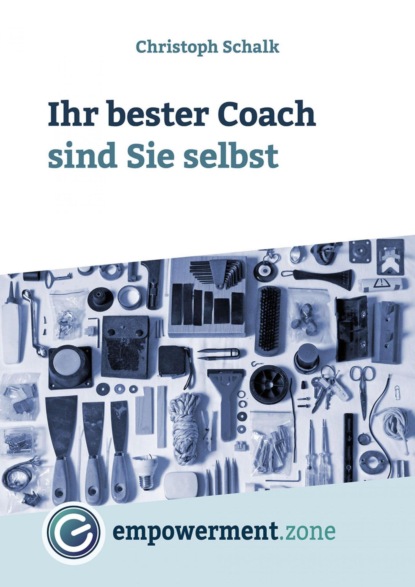 Ihr bester Coach sind Sie selbst (Christoph Schalk). 