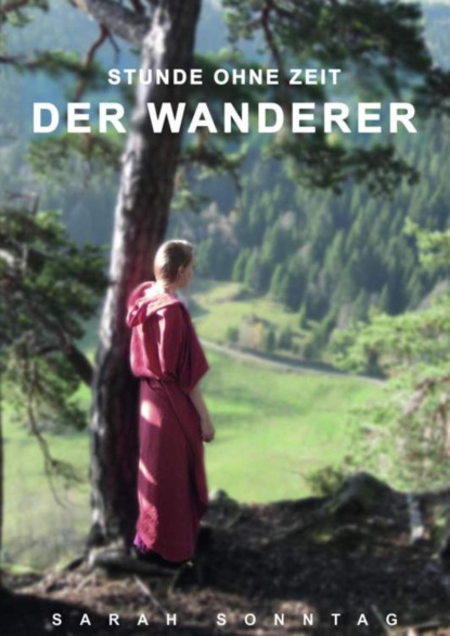 Stunde ohne Zeit Der Wanderer (Sarah Sonntag). 