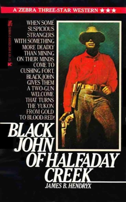 Black John of Halfaday Creek (James Beardley Hendryx). 