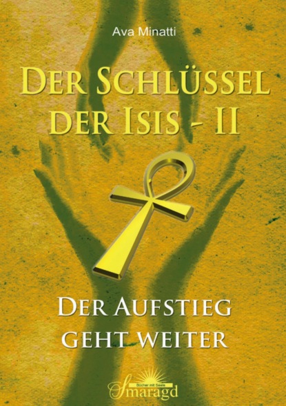 Der Schlüssel der Isis 2 (Ava Minatti). 