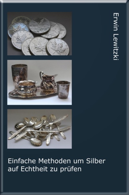 Einfache Methoden um Silber auf Echtheit zu prüfen