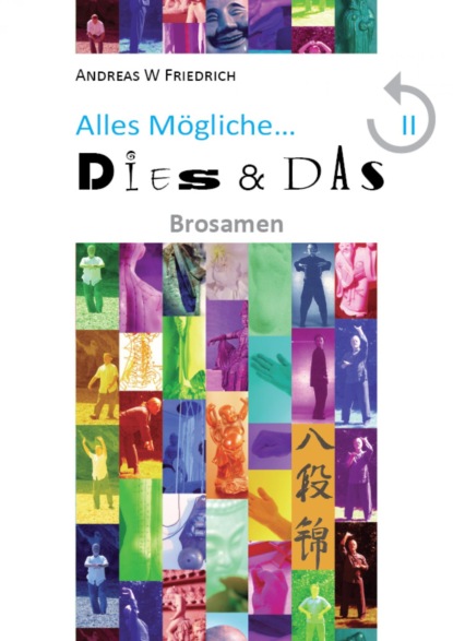 Dies & Das - Brosamen (Andreas W Friedrich). 