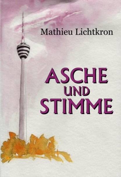 Asche und Stimme (Mathieu Lichtkron). 