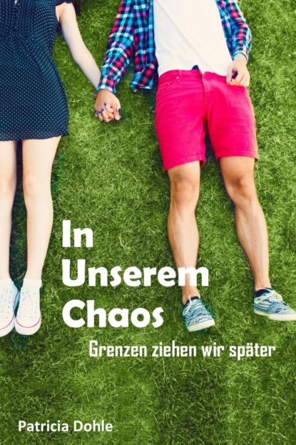 In unserem Chaos (Patricia Dohle). 