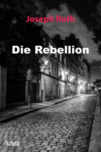 Обложка книги Die Rebellion, Йозеф Рот