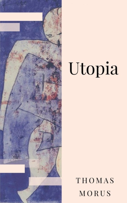 Thomas Morus: Utopia. Über einen Staat, der noch nicht ist (Thomas Morus). 