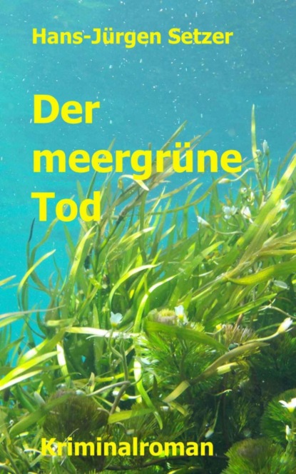 Der meergrüne Tod (Hans-Jürgen Setzer). 